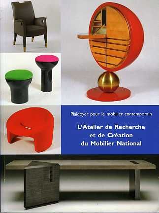 L’Atelier de Recherche et de Création du Mobilier national. Plaidoyer pour le mobilier contemporain, 2001