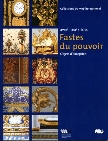 XVIII-XIX siècles Fastes du pouvoir objets d'exception, 2007