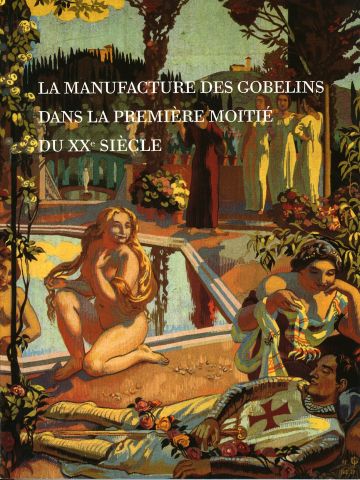 La Manufacture des Gobelins dans la première moitié du XXe siècle, 1999