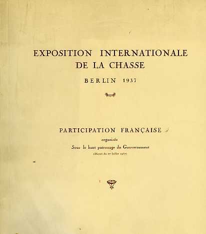       Exposition internationale de la chasse. Berlin, 1937